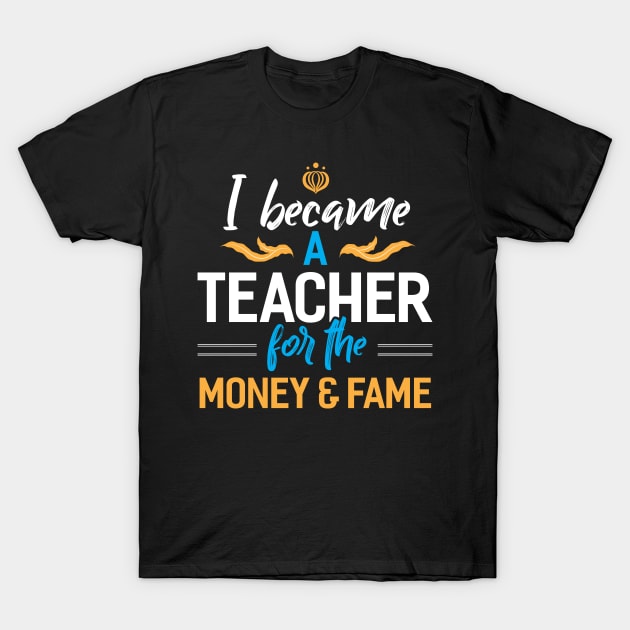 I became a Teacher T-Shirt by Dojaja